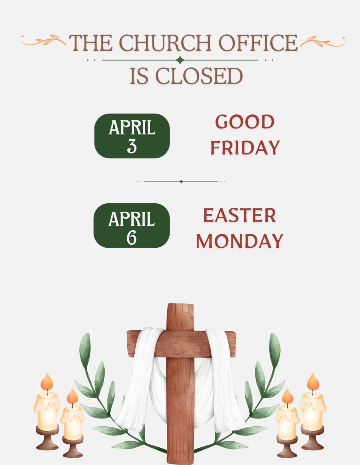 Church closed Good Friday and Easter Monday