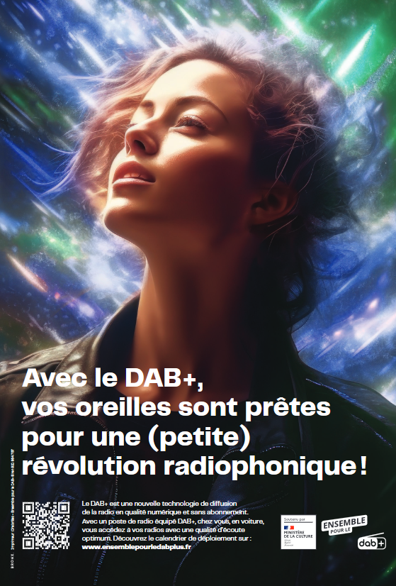 Campagne Ensemble pour le DAB+ Campagne Ensemble pour le DAB+ : Avec le DAB+, vos oreilles sont prêtes pour une (petite) révolution radiophonique