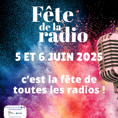 Fête de la Radio, les 5 et 6 juin 2025. C'est la Fête de toutes les radios et du DAB+.