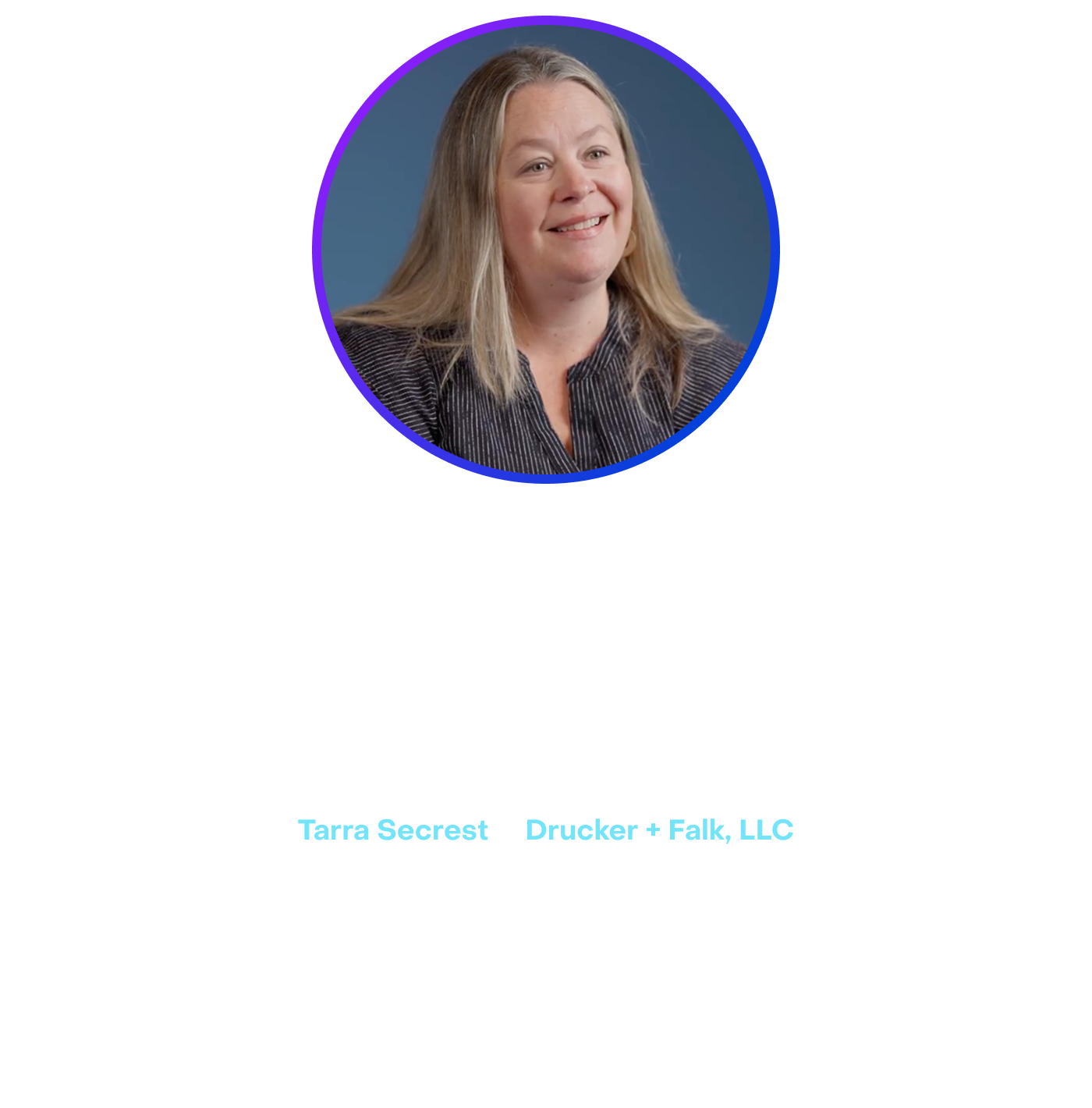 Smiling woman in a blue circle; text at bottom reads: "Tarra Seecrist Drucker + Falk, LLC"