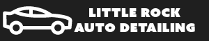 Little Rock Auto Detailing Mobile Detailing Service