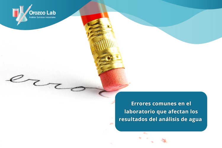 errores-comunes-en-el-laboratorio-que-afectan-los-resultados-del-analisis-de-agua