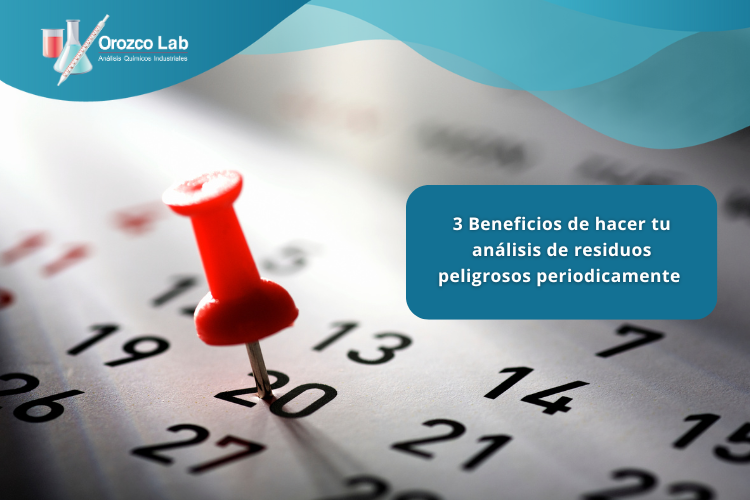 3-beneficios-de-hacer-tu-analisis-de-residuos-peligrosos-periodicamente