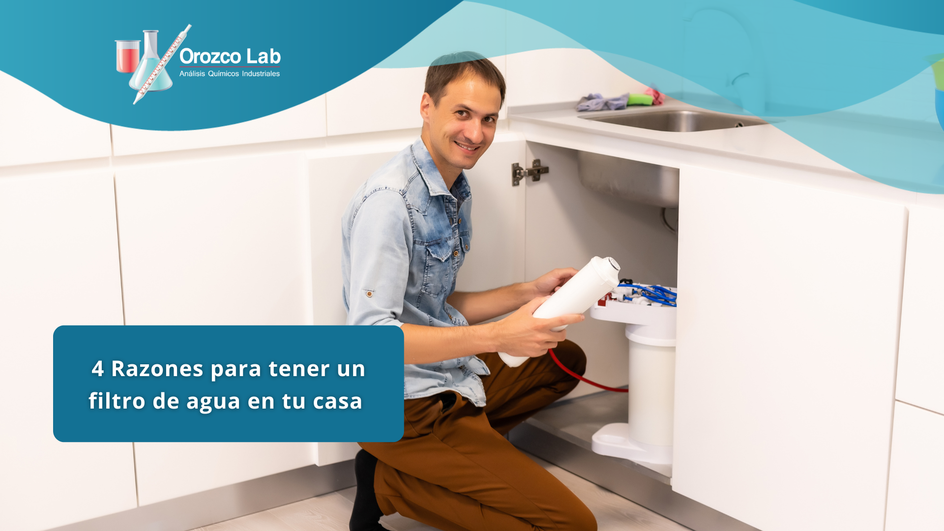 4 Razones para tener un filtro de agua en tu casa 