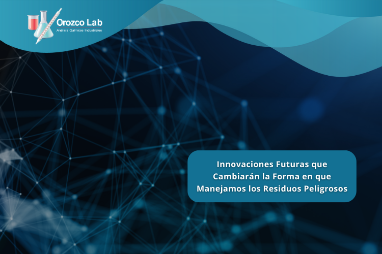 innovaciones-futuras-que-cambiaran-la-forma-en-que-manejamos-los-residuos-peligrosos