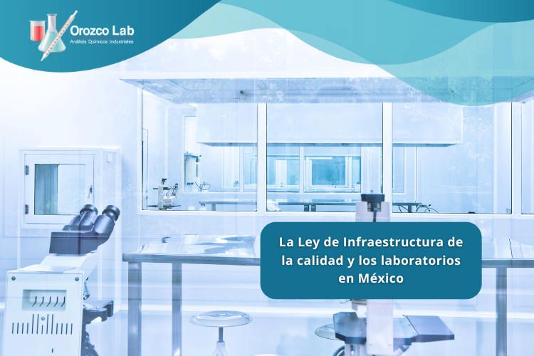 la-ley-de-infraestructura-de-la-calidad-y-los-laboratorios-en-mexico
