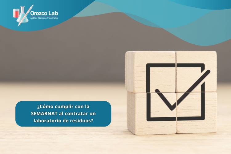 como-cumplir-con-la-semarnat-al-contratar-un-laboratorio-de-residuos