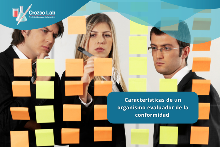 caracteristicas-de-un-organismo-evaluador-de-la-conformidad