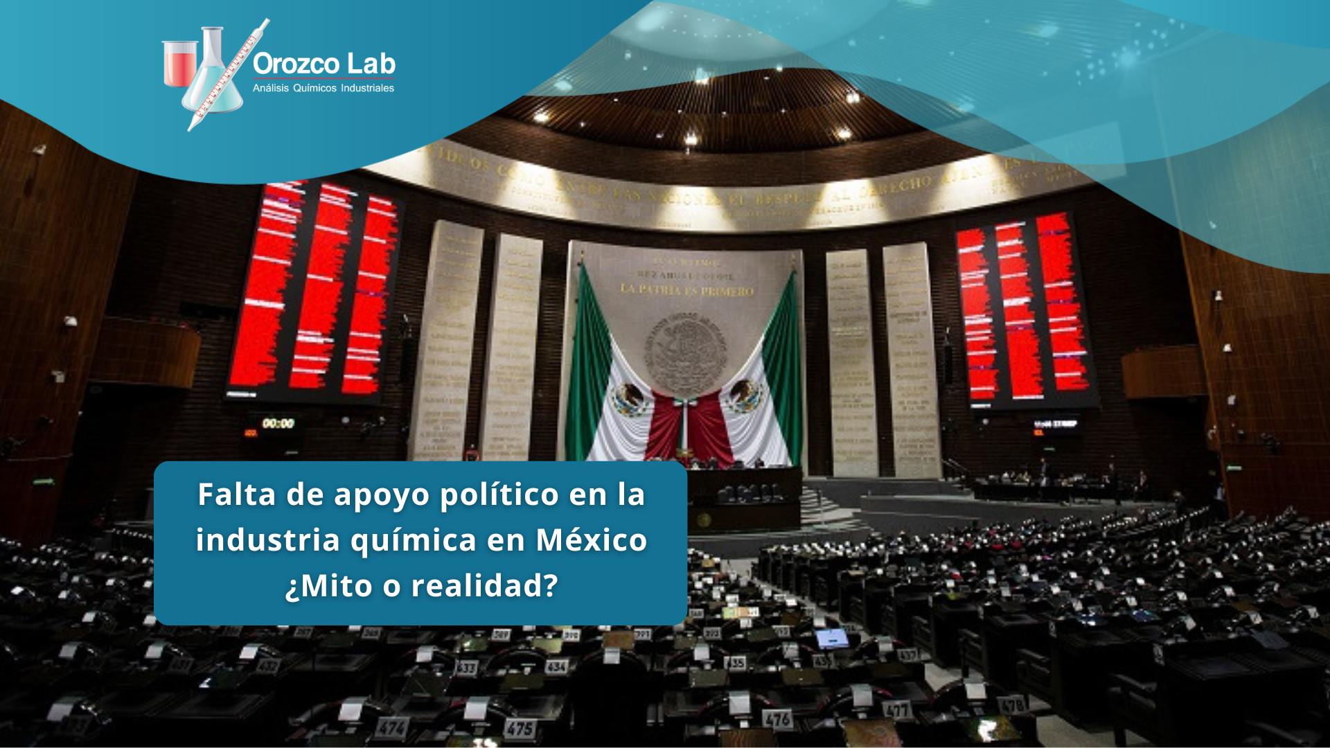 Falta de apoyo político en la industria química en México ¿Mito o realidad?