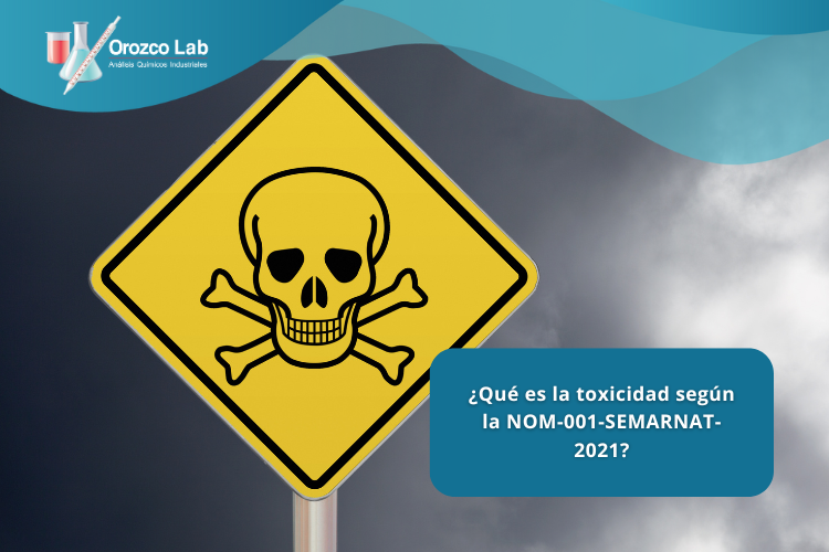 que-es-la-toxicidad-segun-la-nom-001-semarnat-2021