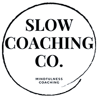 Slow Coaching Co.: Your Mindfulness Life Coach on the Central Coast
