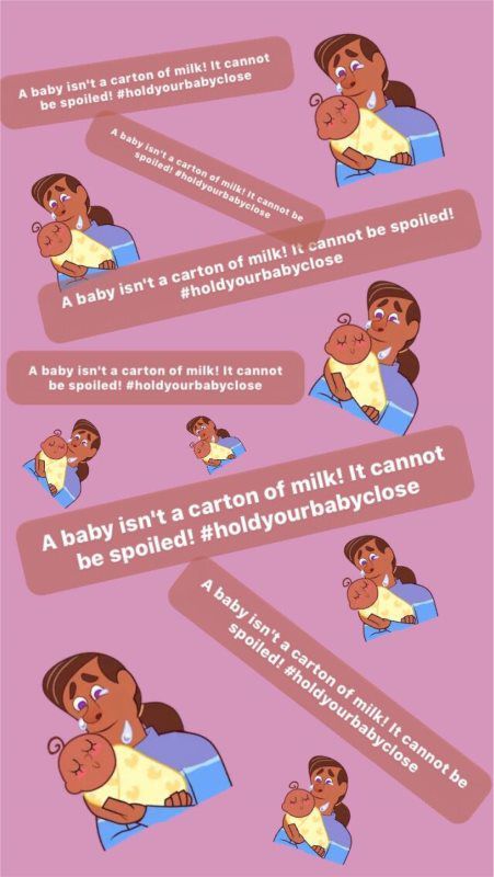 Woman holding a baby, overlaid with text: “A baby isn't a carton of milk! It cannot be spoiled!” #holdyourbabyclose