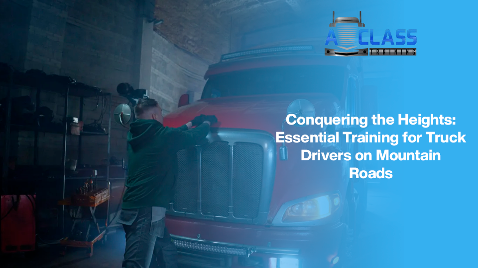 Conquering the Heights: Essential Training for Truck Drivers on ...