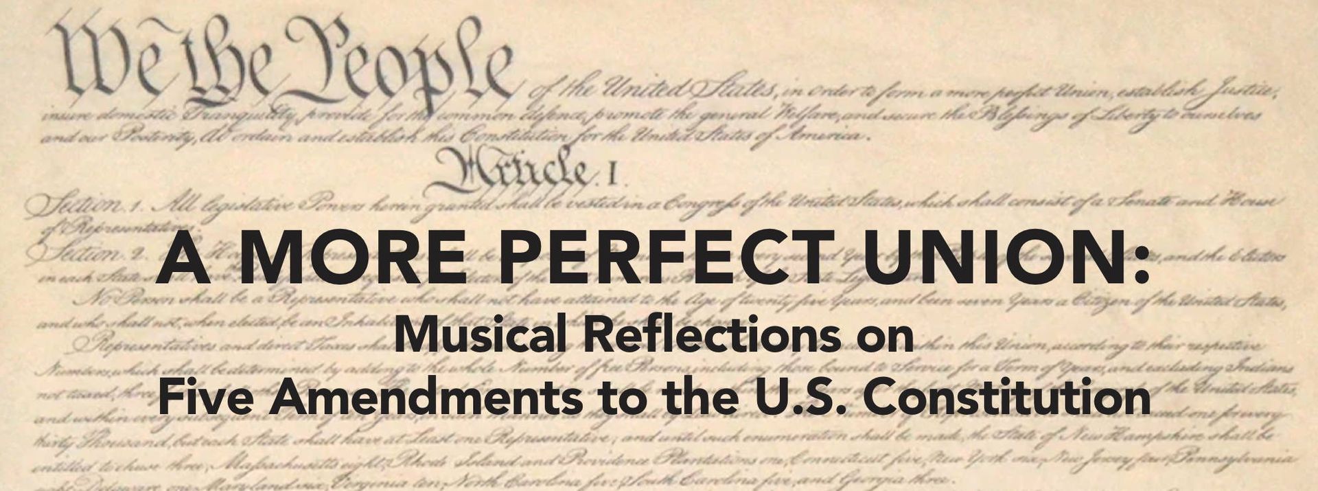 A MORE PERFECT UNION: Musical Reflections on Six Amendments to the Constitution 