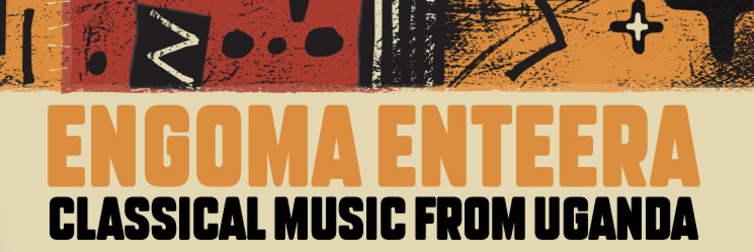 ENGOMA ENTEERA: Classical Music from Uganda