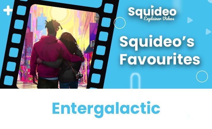Squideo’s Favourites: Entergalactic