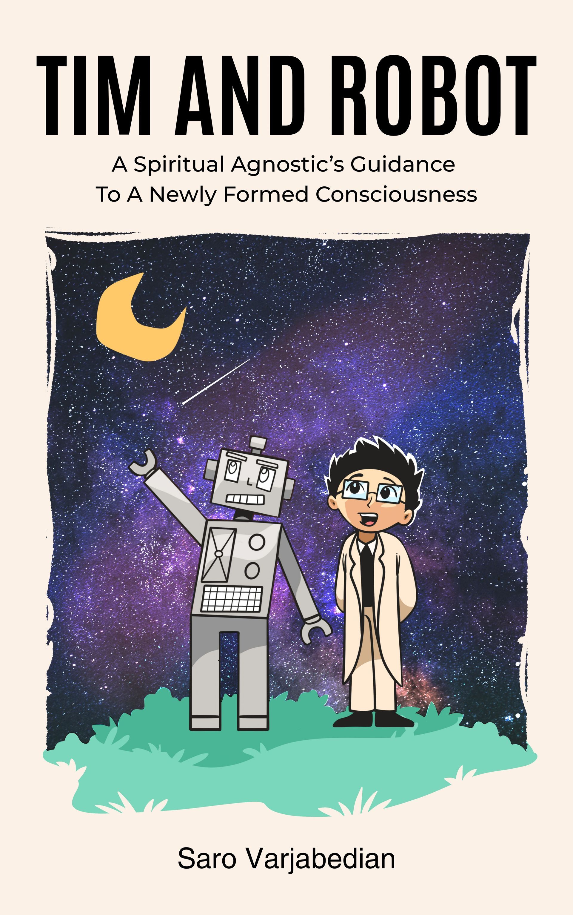 Book cover for Tim and Robot. Simple illustration of a robot and a person standing on green grass gazing at a starry sky with a yellow crescent moon at top left.