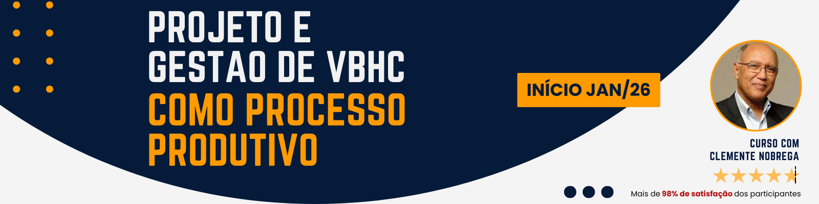 Curso online com Clemente Nobrega - PROJETO E GESTÃO DE VBHC COMO PROCESSO PRODUTIVO