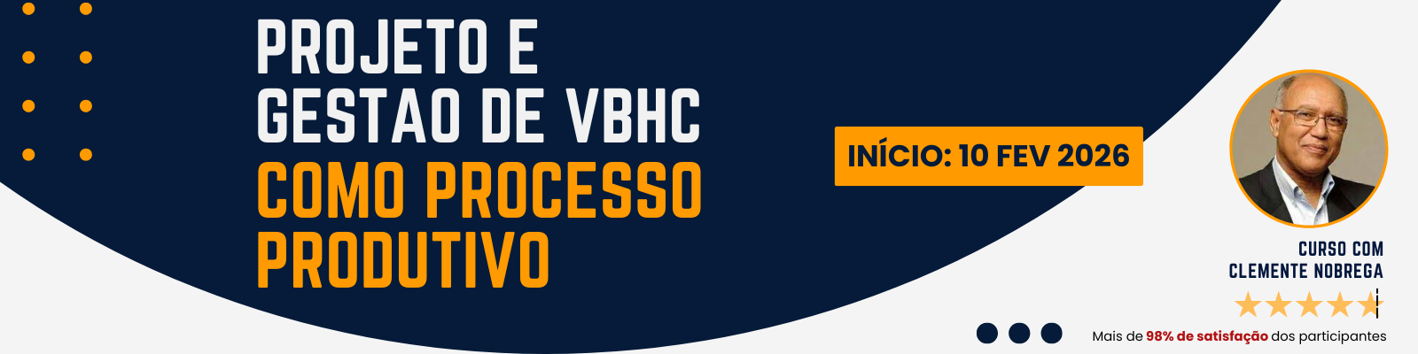 Curso online com Clemente Nobrega - PROJETO E GESTÃO DE VBHC COMO PROCESSO PRODUTIVO