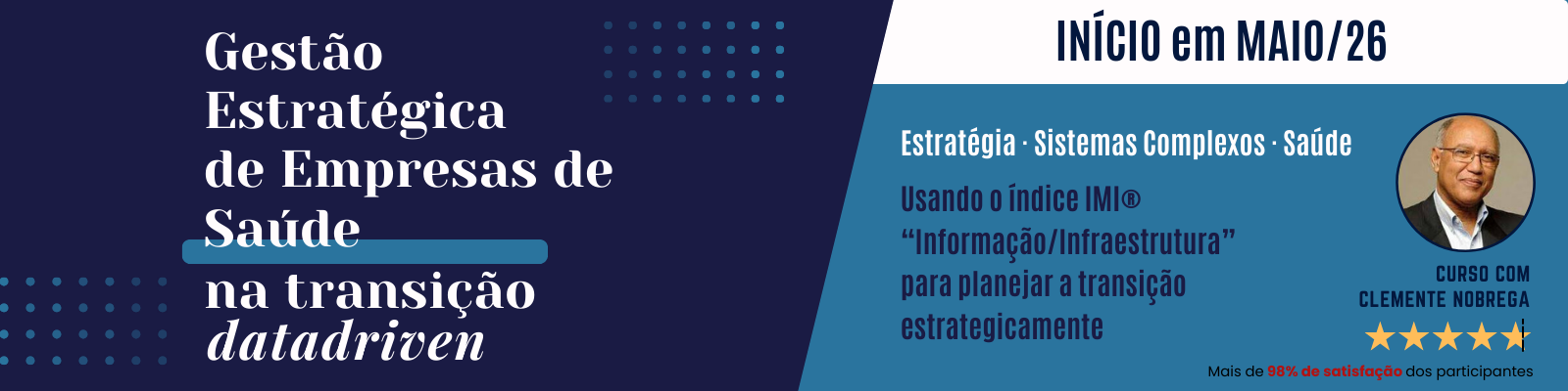 Curso online com Clemente Nobrega - PROJETO E GESTÃO DE VBHC COMO PROCESSO PRODUTIVO