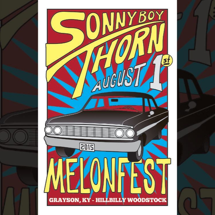 poster illustration for Sonny Boy Thorn / August 1st, 2015 / Grayson, Kentucky / Melonfest