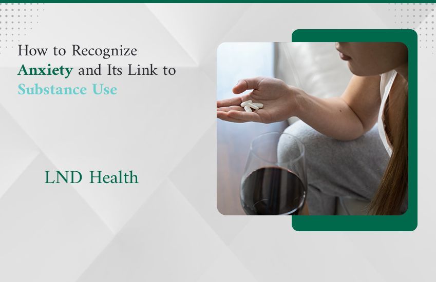 How to Recognize Anxiety and Its Link to Substance Use