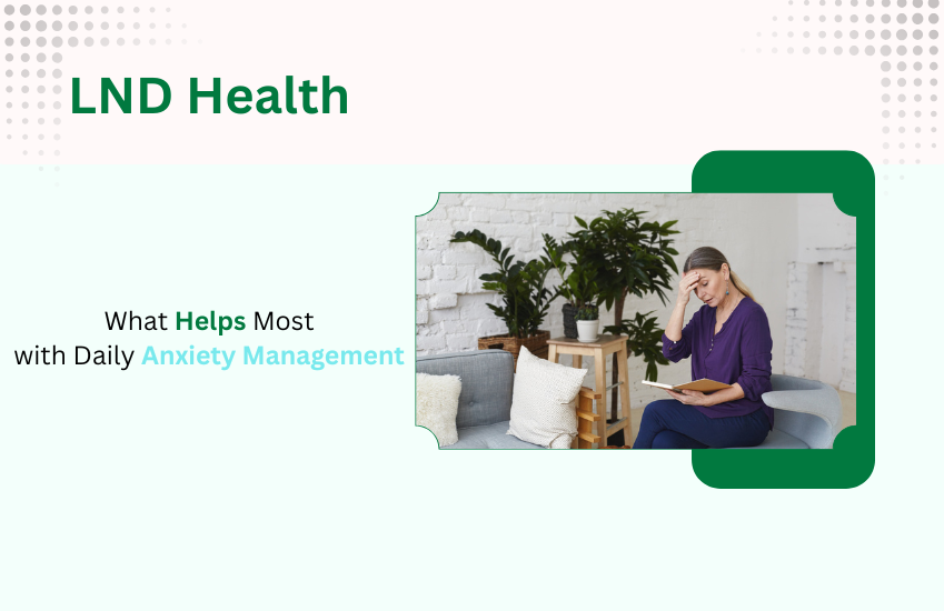 What Helps Most with Daily Anxiety Management