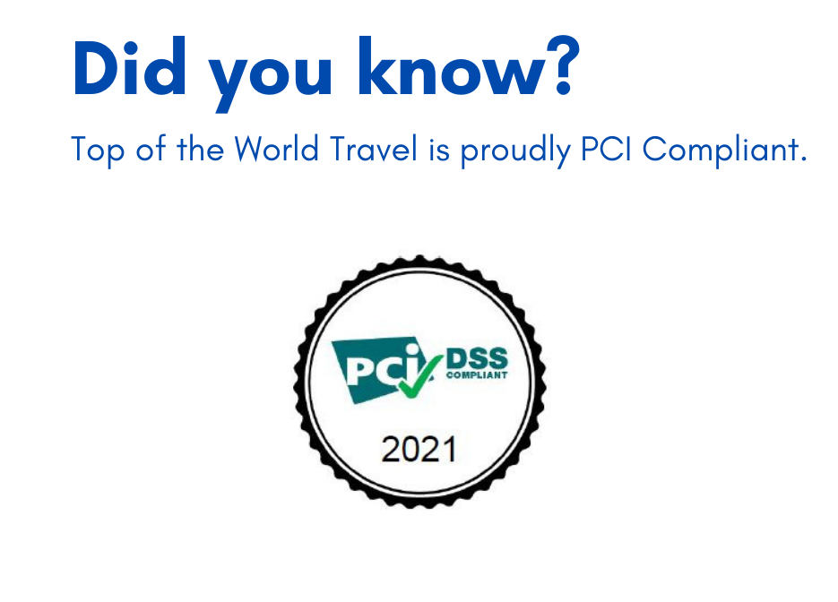image showing PCI and DSS compliant Did you know ? top of the world travel is proudly pci compliant.
