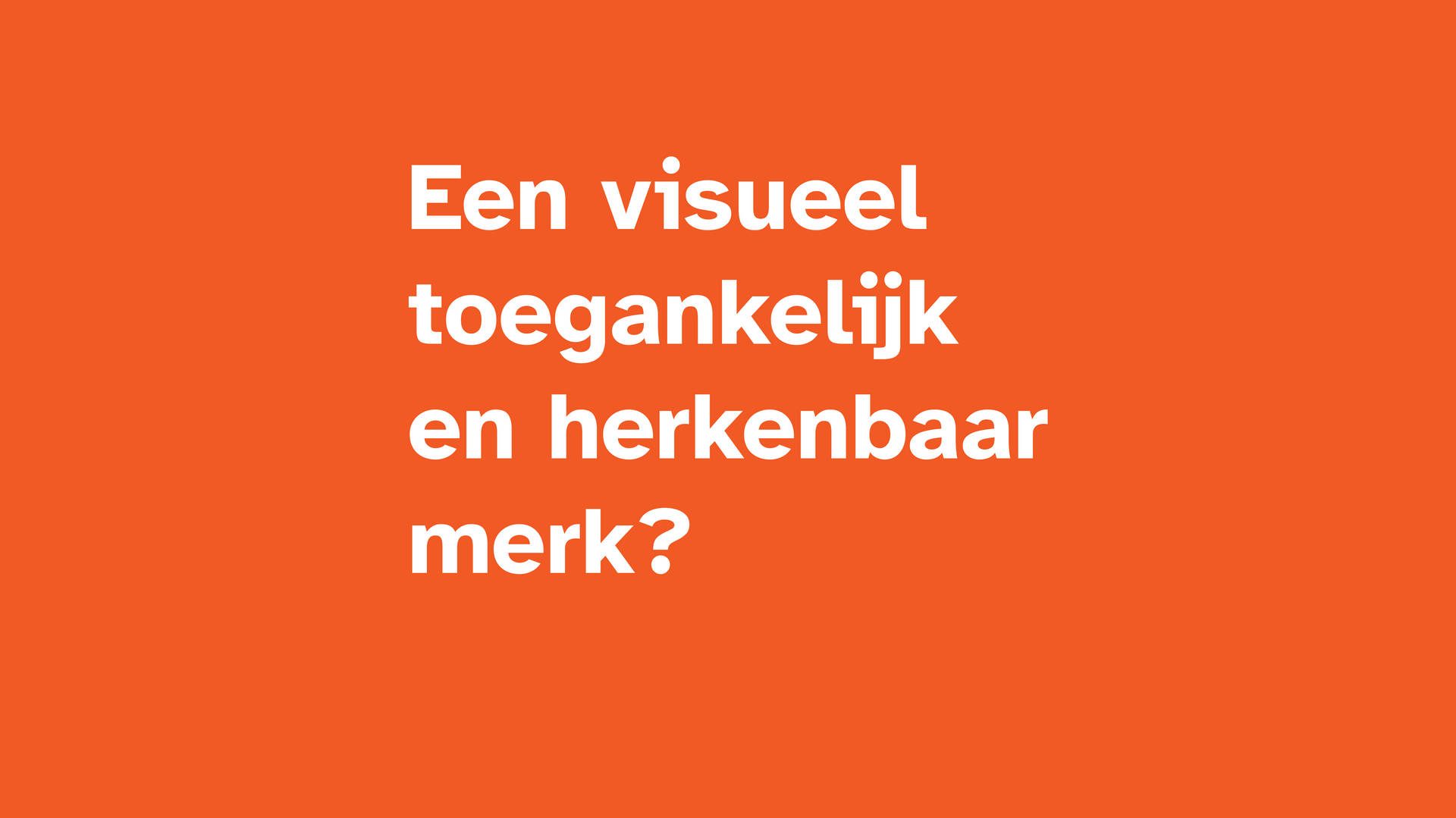 Toegankelijkheid en herkenbaarheid