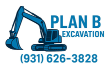 Blue excavator logo with "Plan B Excavation" text and phone number (931) 626-3828.