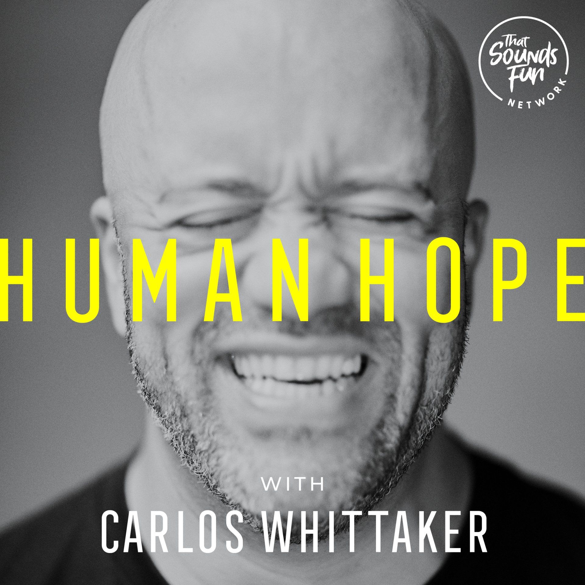 Human Hope with Carlos Whittaker – Episode 10 - These Are YOUR Mind-Blowing Stories Of Hope!!!