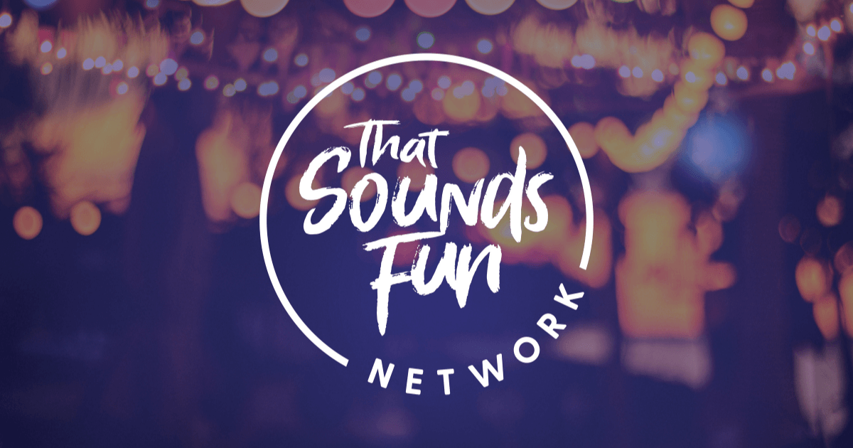 That Sounds Fun Network Podcasts