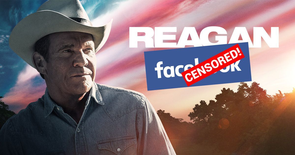 REPORT: Facebook Trying to Censor ‘Reagan’ Promotional Content