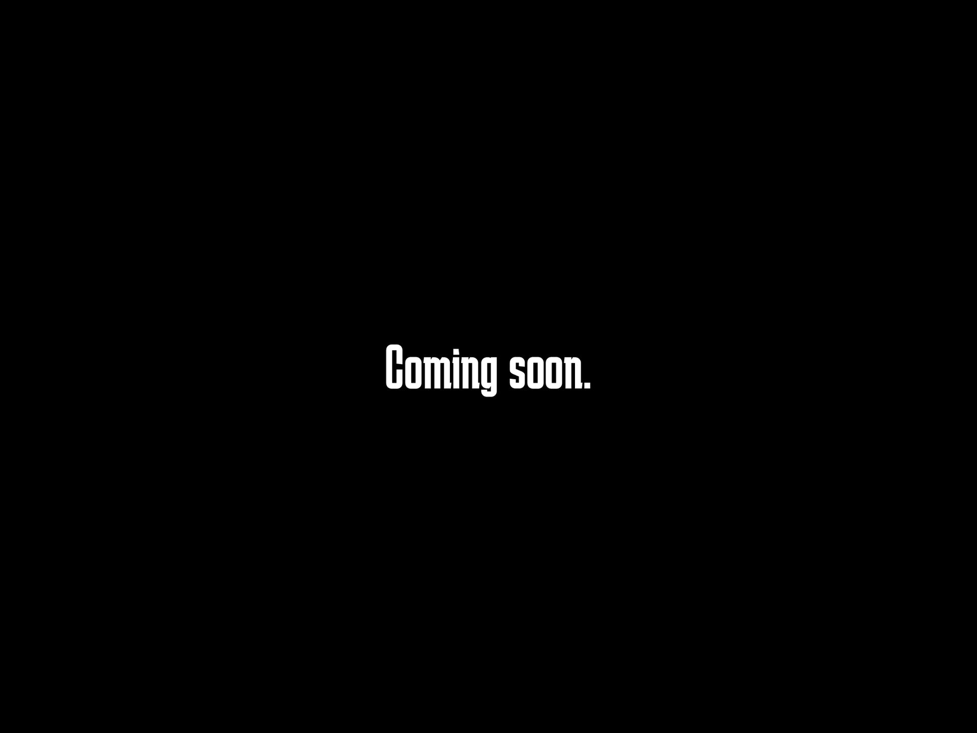 "Coming soon" text in white on a black background.