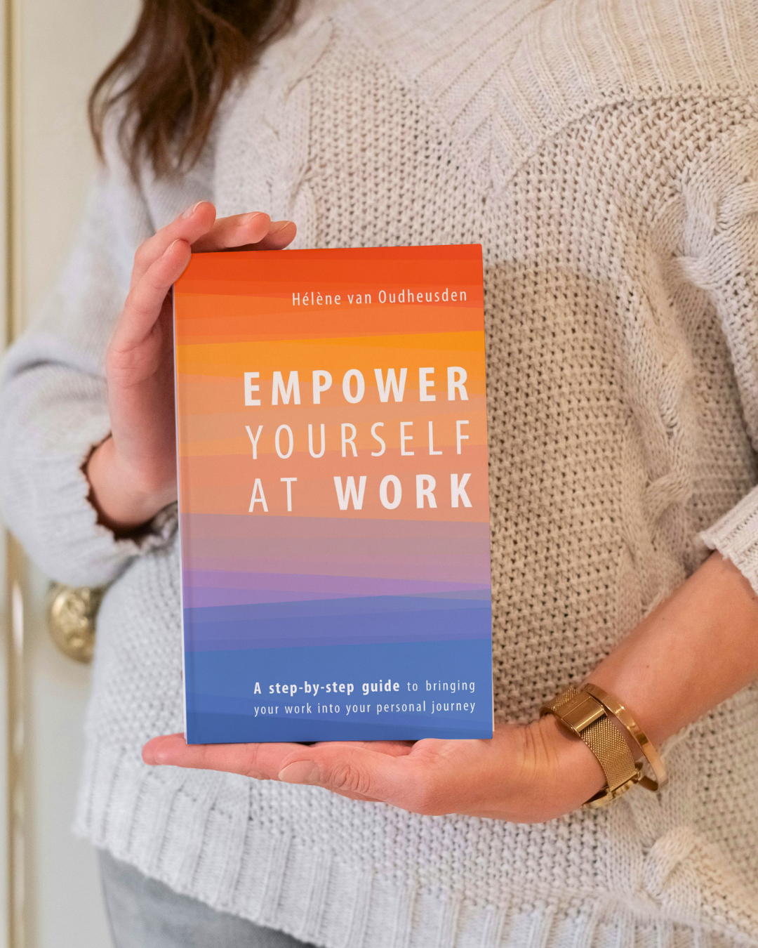 Empower Yourself at Work by Hélène van Oudheusden