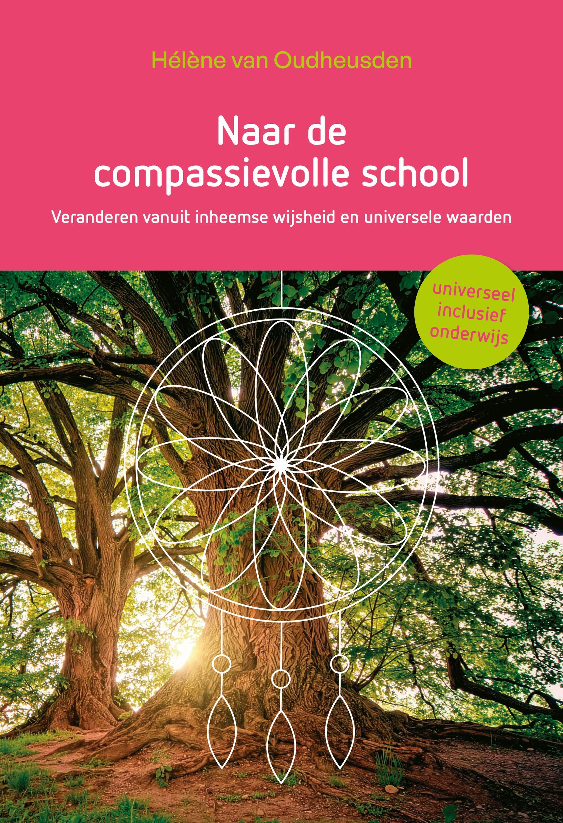 Inclusief onderwijs: Naar de compassievolle school - Hélène van Oudheusden