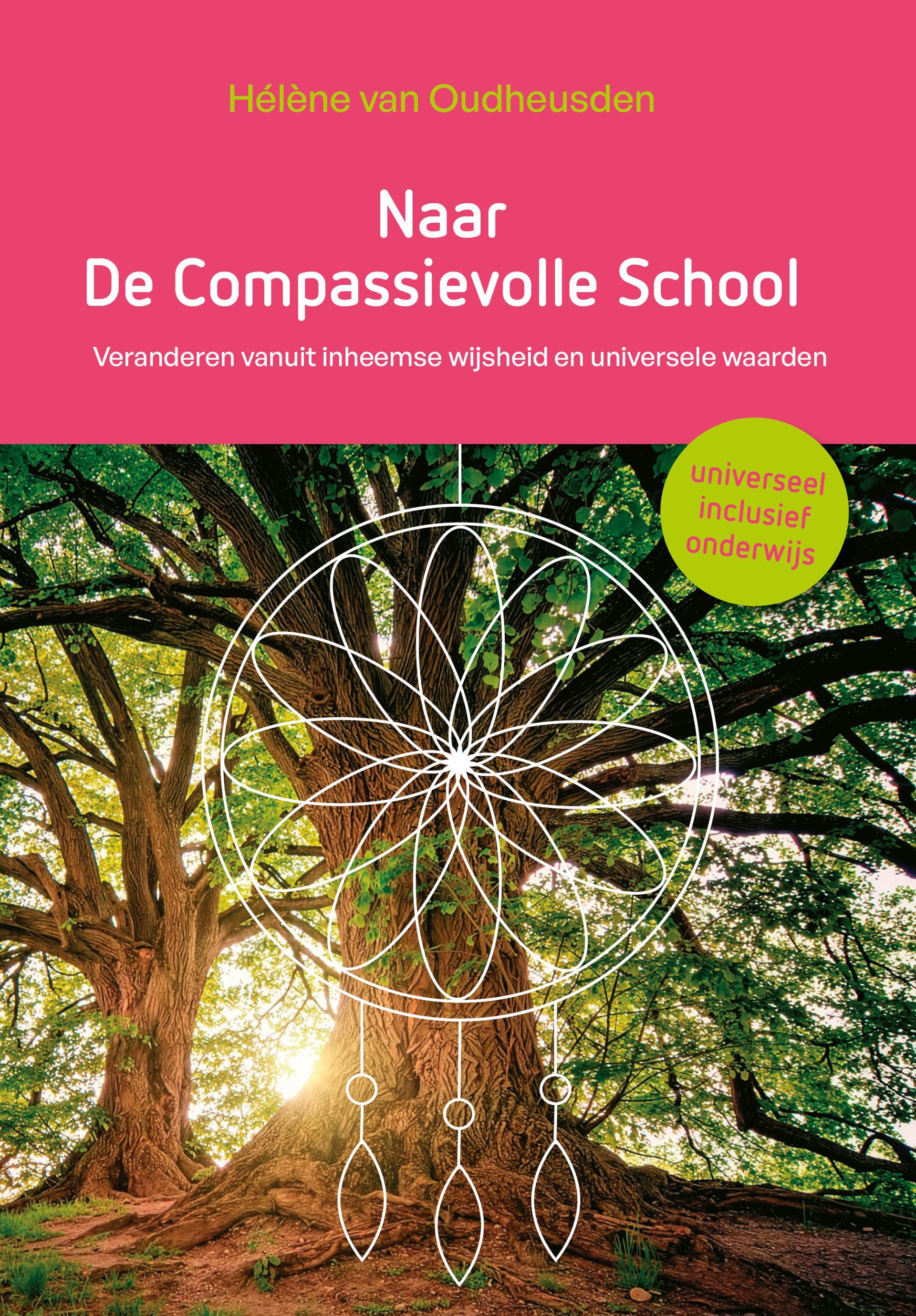 Boek Naar De Compassievolle School van Hélène van Oudheusden