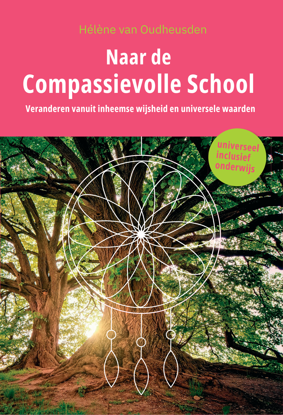 Inclusief onderwijs: Naar de compassievolle school - Hélène van Oudheusden