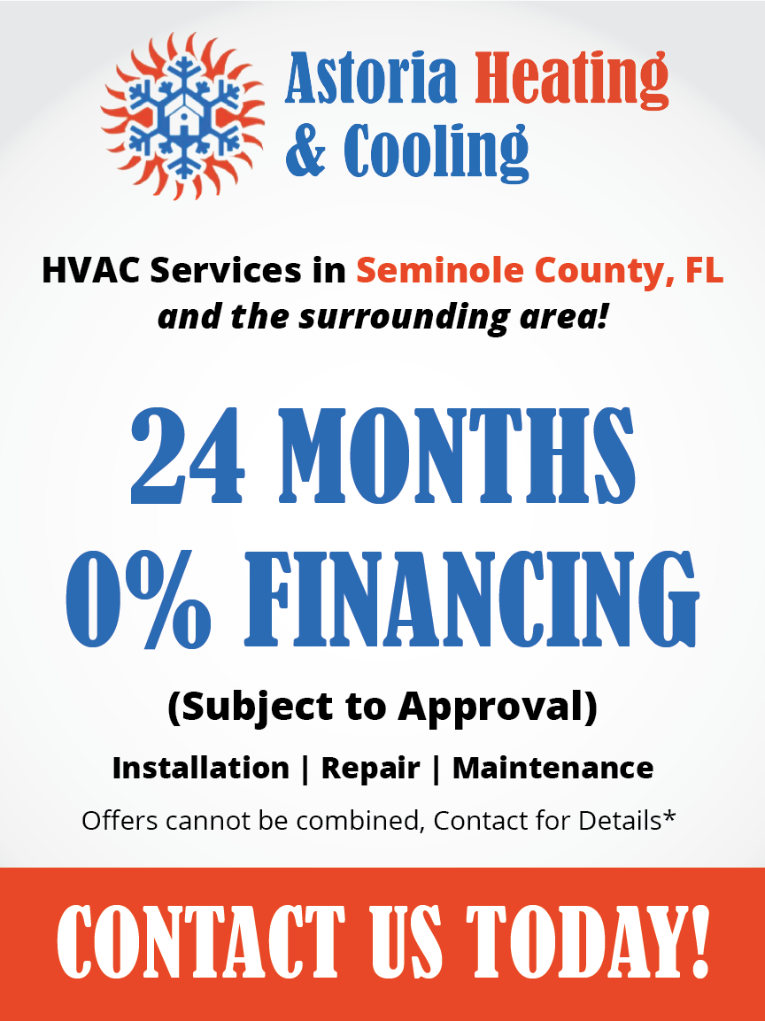 Astoria Heating & Cooling's promotional flyer announcing 24 months of 0% financing on their HVAC services, including installation, repair, and maintenance in Seminole County, FL, and nearby areas. It encourages potential customers to get in touch with the company.