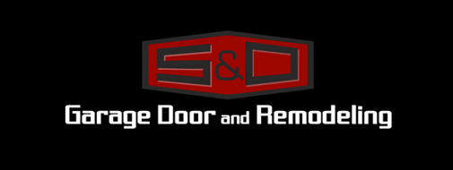 S & D Garage Door & Remodeling