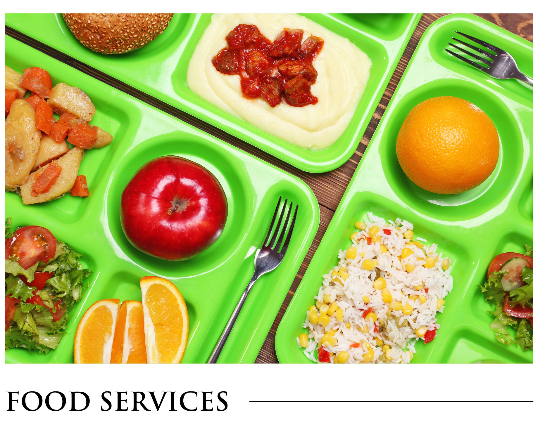A green tray filled with different types of food with the words food services below it
