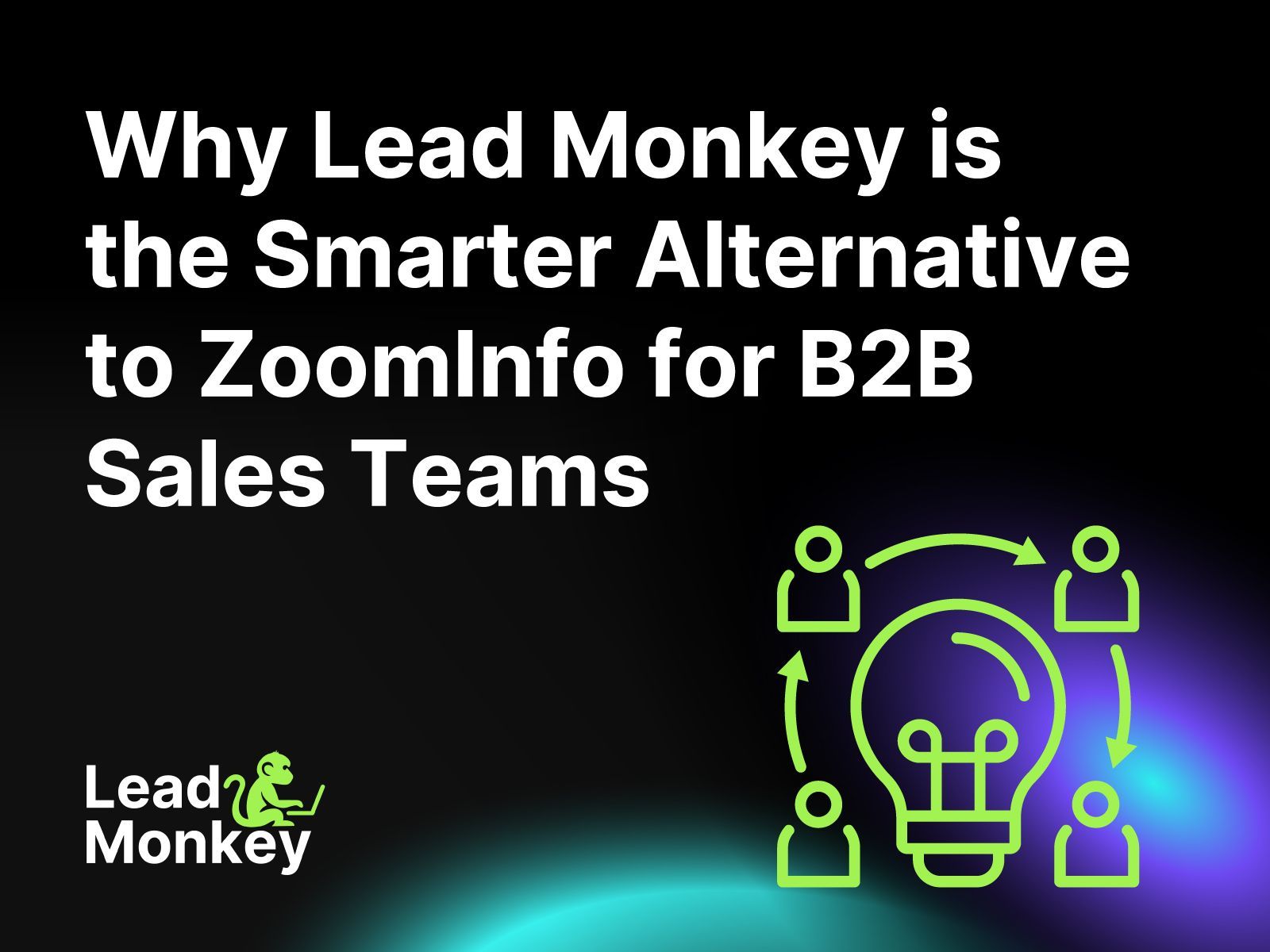 Why Lead Monkey is the Smarter Alternative to ZoomInfo for B2B Sales Teams