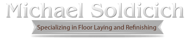 Michael Soldicich Floor Laying and Refinishing