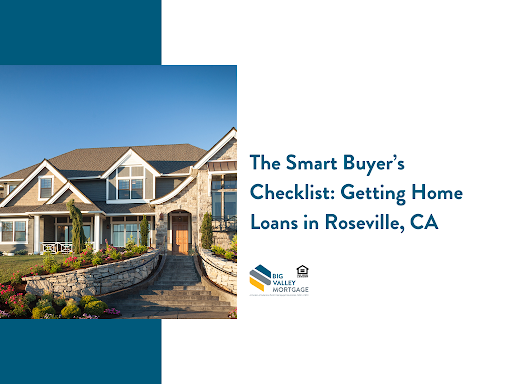 The smart buyer 's checklist : getting home loans in roseville , ca