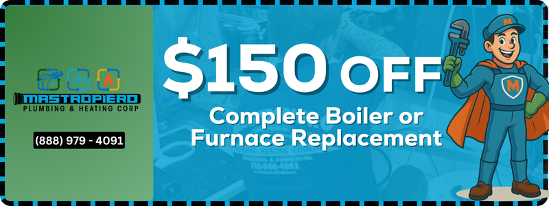 A coupon for $ 150 off complete boiler or furnace replacement