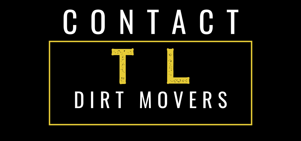 Contact Dirt Movers logo with black background, gold border, and white text, featuring large gold T and L.