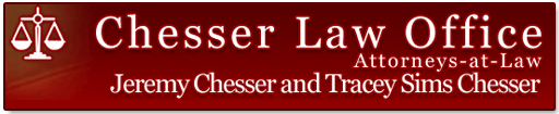 Chesser Law Office  Tracey Sims Chesser • Jeremy D. Chesser Attorneys at Law