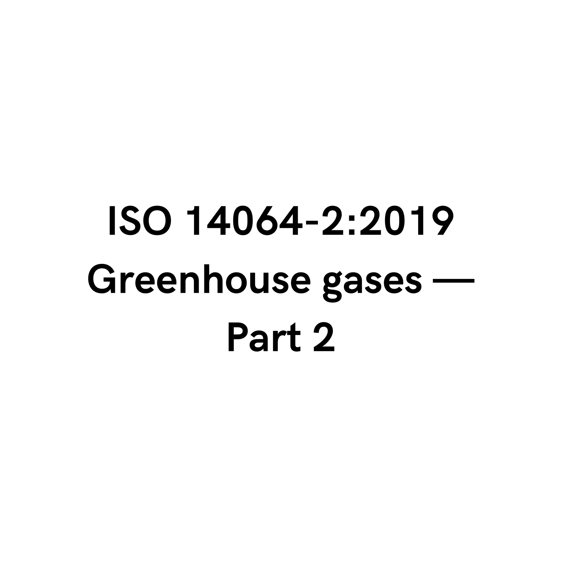 ISO 14064-2:2019 Greenhouse gasses — Bagian 2