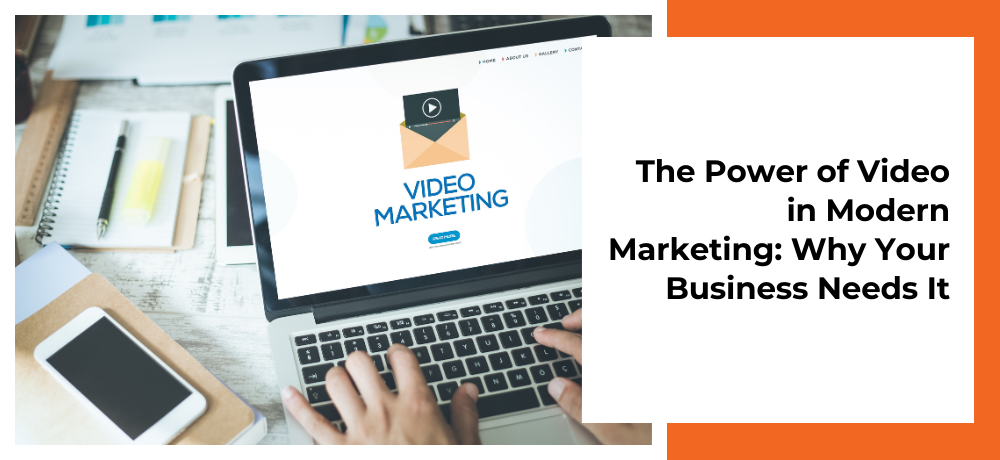 Laptop showing a video marketing logo beside the title “The Power of Video in Modern Marketing”