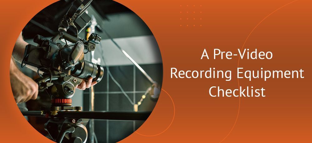Pre-Video Recording Checklist | Early Rising Productions | St. Louis, MO